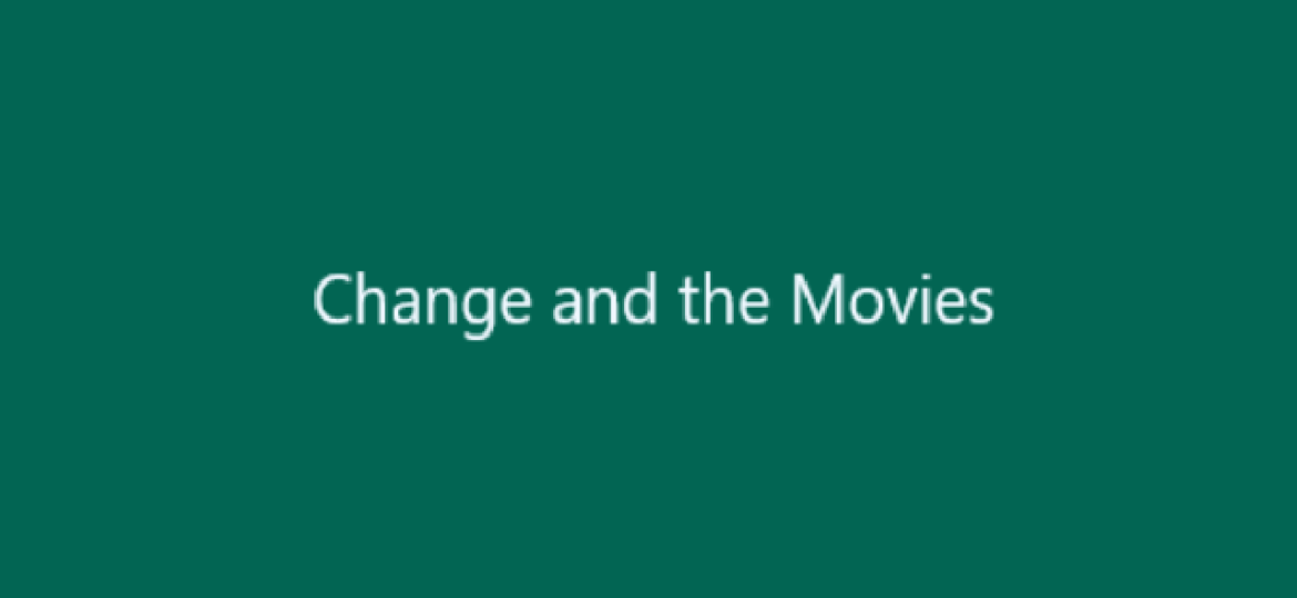 Change and the movies