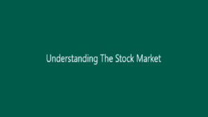 Understanding the stock market